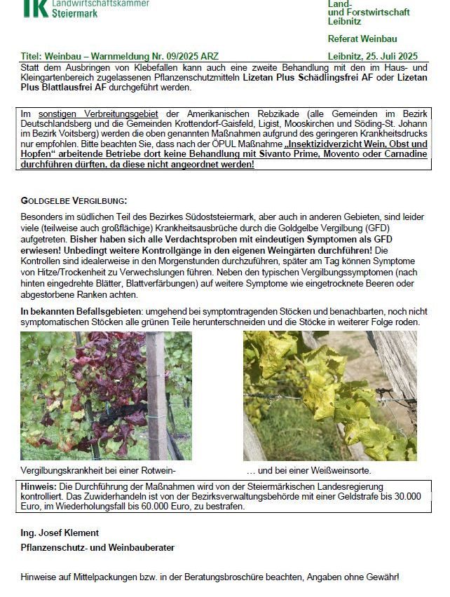 Eine zweite Behandlung mit zugelassenen Pflanzenschutzmitteln mit Lizetan Plus ist im Weinbaugebiet Südsteiermark sowie in den Bezirken Mur und Söding St. Johann aufgrund von Infektionen mit der Rebenmehltau erlaubt. Besondere Vorsicht ist geboten, dass die Behandlungen nicht während der Reifezeit durchgeführt werden. Betriebsleiter dürfen keine Behandlungen mit Sivanto Prime, Movento oder Carandine durchführen.