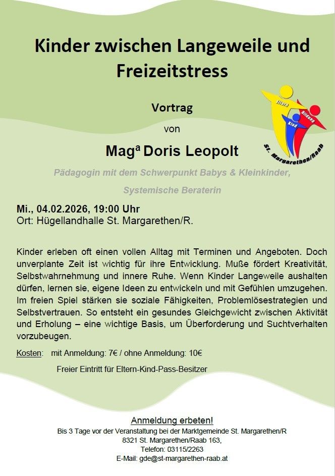 Ein Flyer kündigt einen Vortrag von Doris Leopold über Freizeit und Stress von Kindern an. Die Veranstaltung ist für den 4. Februar 2026 um 19 Uhr in der Huegellandhalle St. Margarethen/R. geplant. Der Vortrag betont die Bedeutung von Freizeit für die Entwicklung von Kindern. Kostenlose Anmeldung möglich.