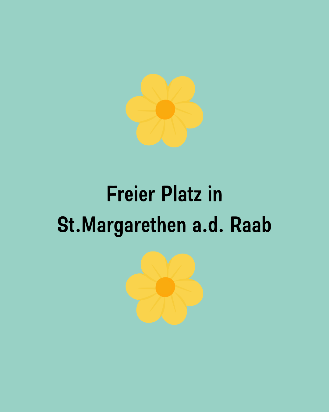 Ein hellblauer Hintergrund zeigt einen freien Platz in St.Margarethen a.d. Raab. Zwei gelbe Blumen befinden sich in den oberen und unteren Ecken.