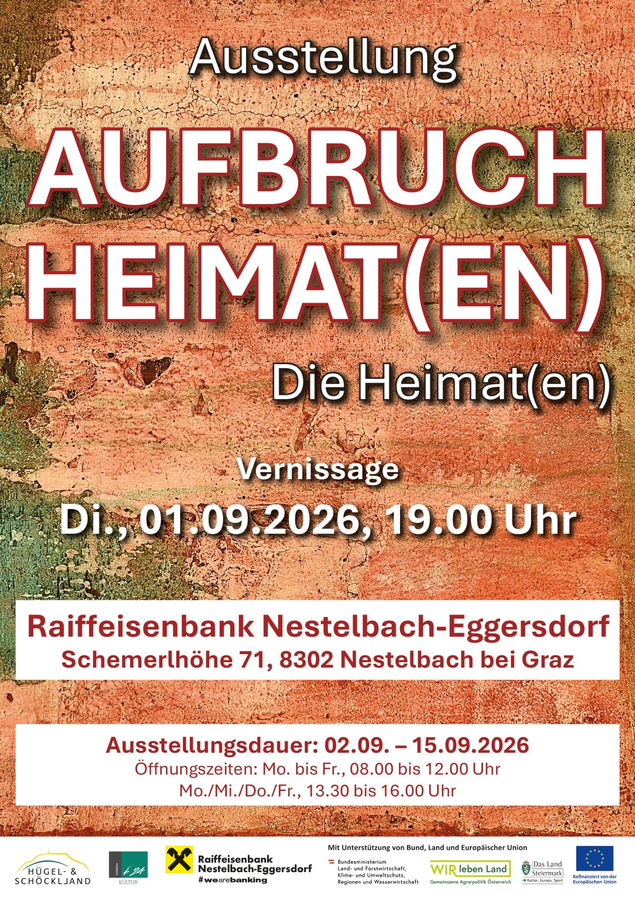 Poster for an exhibition titled 'Aufbruch Heimat' at Raiffeisenbank Nestelbach-Eggersdorf. The event is scheduled for September 1, 2026, at 7 PM. The exhibition runs from September 2 to September 15, 2026. Address: Schermerhöhe 71, 8302 Nestelbach bei Graz.