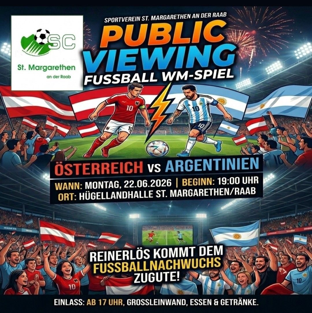 Public Viewing für das Fußballspiel Österreich gegen Argentinien am 22.06.2026 um 19:00 Uhr in der Hügellandhalle in St. Margarethen/Raab. Einlass ab 17 Uhr, große Leinwand, Essen und Getränke.