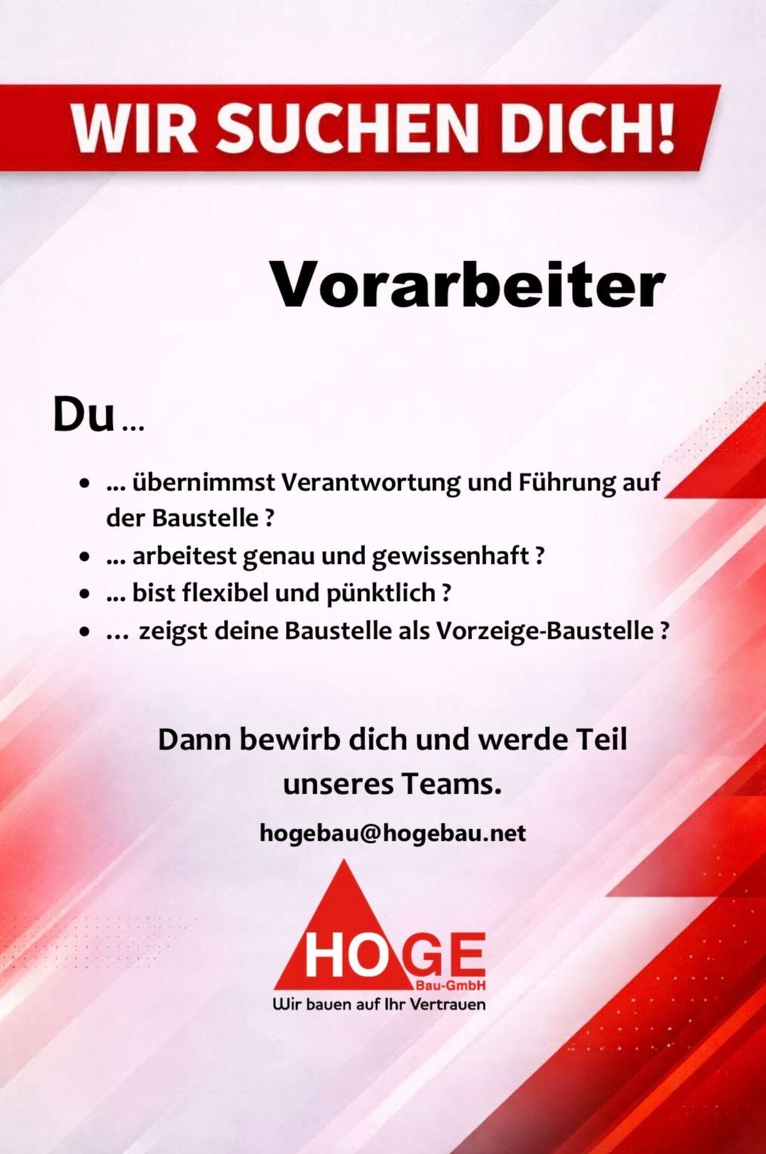 Eine Stellenausschreibung für einen Bauleiter sucht Kandidaten, die Verantwortung übernehmen, die Baustelle leiten, genau und wissenschaftlich arbeiten, flexibel und pünktlich sind und ihre Baustellen als Vorzeige-Baustellen präsentieren. Bewerben Sie sich unter hogebau@hogebau.net.