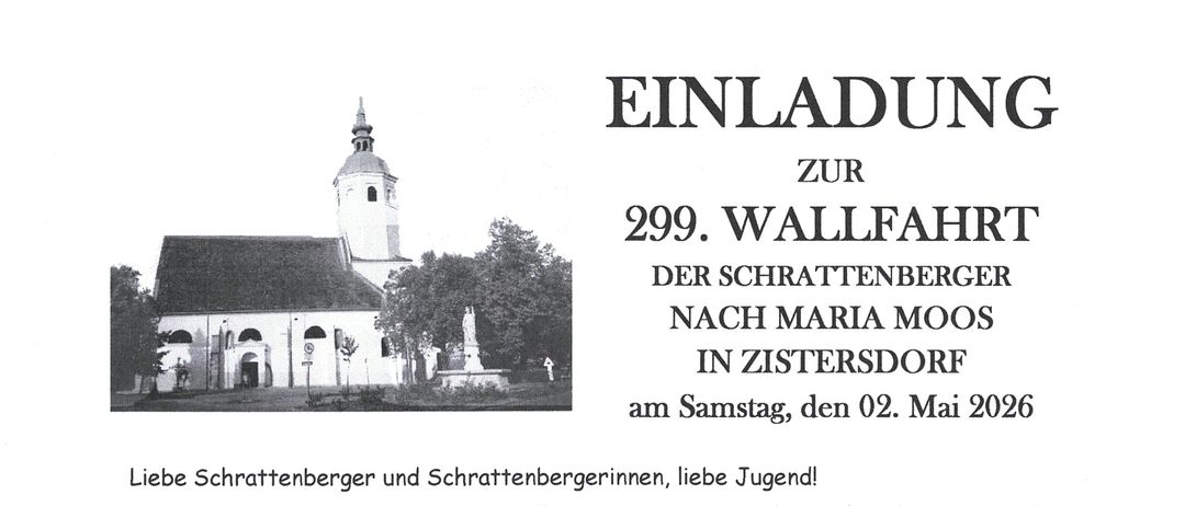 Samstag, 02. Mai 2026 wollen wir, so wie in jedem Jahr, das Versprechen unserer Eltern und GroBeltern, die FulBwalfahrt nach Maria Moos in Zistersdorf einlosen. Es wurde uns sehr freuen, wenn auch Sie sich heute wieder unserer Pilgergruppe anschlieBen würden, um mit uns gemeinsam diese Wallfahrt zu verrichten.