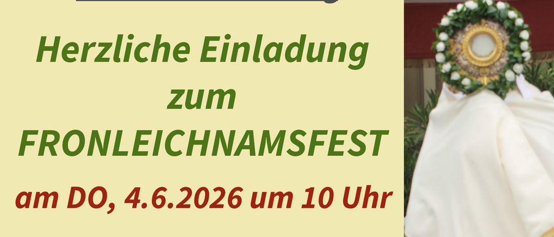 Plakat für das Fronleichnamsfest am 4. Juni 2026 um 10 Uhr in der Schrattenberg Kirche mit anschließender Prozession. Es zeigt die Bemühungen der Gemeinschaft bei der Gestaltung von Altären, Häusern und Musik und dankt den Teilnehmern und Besuchern.