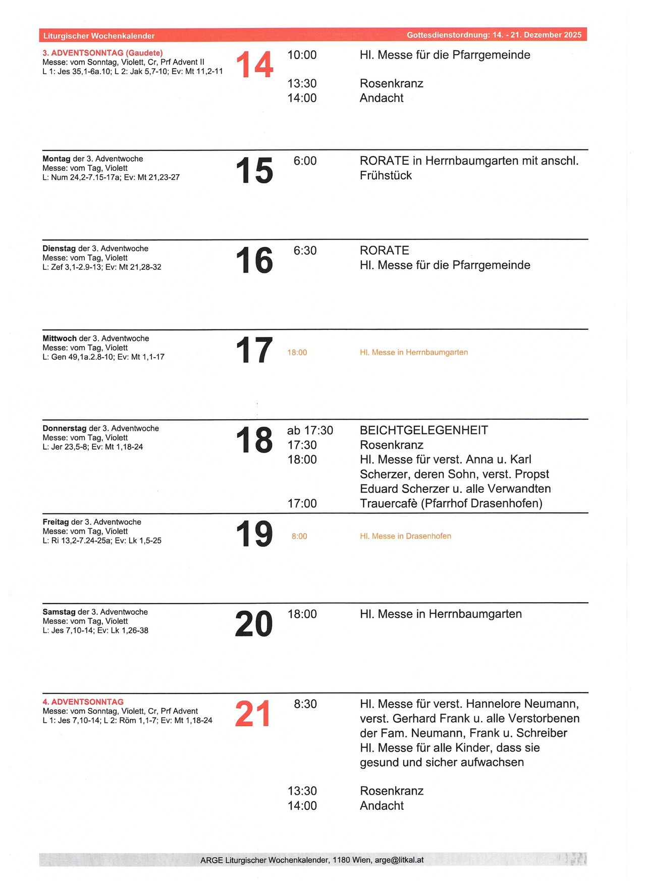 Wöchentlicher Zeitplan der Messen während der 3. Adventwoche. Montag: Messe um 18:00 Uhr von Tag, Violett. Dienstag: Messe um 18:30 Uhr von Tag, Violett. Mittwoch: Messe um 18:00 Uhr von Tag, Violett. Donnerstag: Messe um 17:30 Uhr von Tag, Violett. Freitag: Messe um 8:00 Uhr von Tag, Violett. Samstag: Messe um 18:00 Uhr von Tag, Violett. Sonntag: Messe um 8:30 Uhr von Sonnabend, Violett.