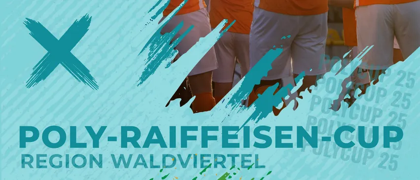 Plakat für den Poly-Raiffeisen-Cup Region Waldviertel am 24. April 2025. Es zeigt Spieler in orangefarbenen Trikots mit den Nummern 5, 7 und 10. Die Veranstaltung ist von 9:30 Uhr bis 13:00 Uhr geplant.