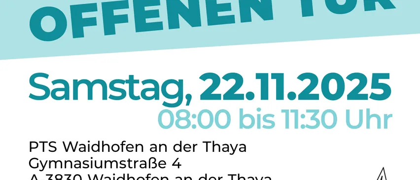 Einladung zum Tag der offenen Tür an der PTS Waidhofen am 22.11.2025 von 08:00 bis 11:30 Uhr. Gelegen in Gymnasiumstraße 4, A-3830 Waidhofen an der Thaya. Angebote umfassen Führungen durch Schüler, kulinarische Köstlichkeiten aus der Schulküche, eine lebendige Werkstatt und Schulpräsentationen.