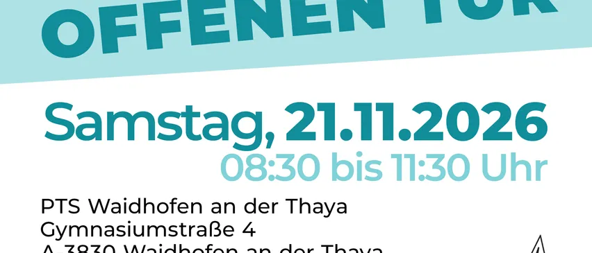 Ein Einladungsposter für den Tag der offenen Tür an der Schule für Technik und Wirtschaft in Waidhofen/Thaya. Das Poster hat ein blau-weißes Farbschema, mit dem Datum und der Uhrzeit der Veranstaltung, 'Samstag, 21.11.2026, 08:30 bis 11:30', prominent angezeigt.