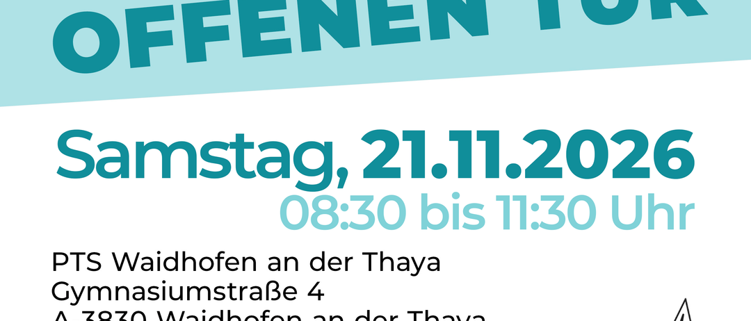 Ein Einladungsposter für den Tag der offenen Tür an der Schule für Technik und Wirtschaft in Waidhofen/Thaya. Das Poster hat ein blau-weißes Farbschema, mit dem Datum und der Uhrzeit der Veranstaltung, 'Samstag, 21.11.2026, 08:30 bis 11:30', prominent angezeigt.