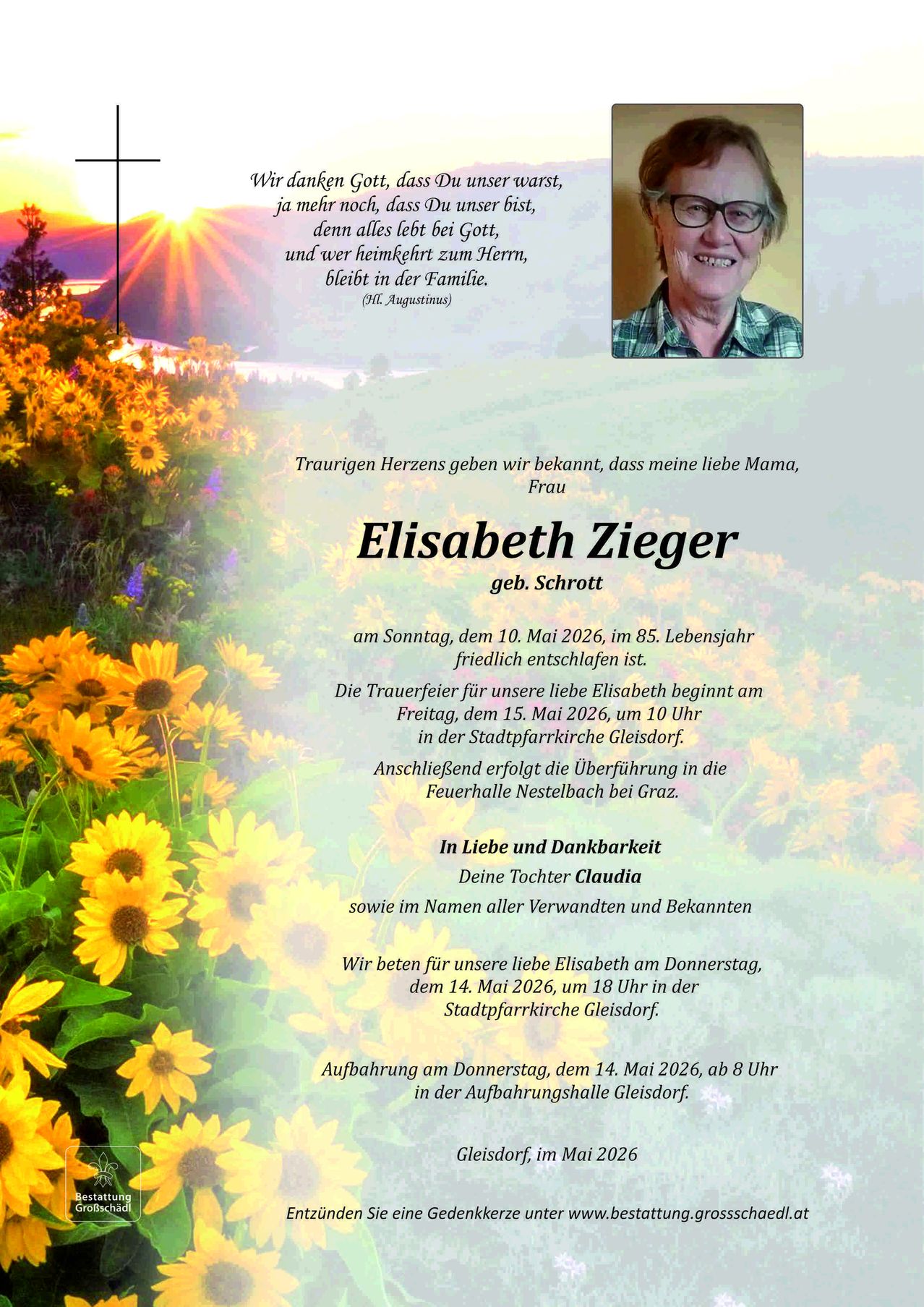 Funeral service for Elisabeth Ziegler, born Schrott, who peacefully passed away on May 10, 2026, at age 85. The mourning begins on May 15, 2026, at 10 AM in Freistadt. Burial in Nestelbach, Graz.