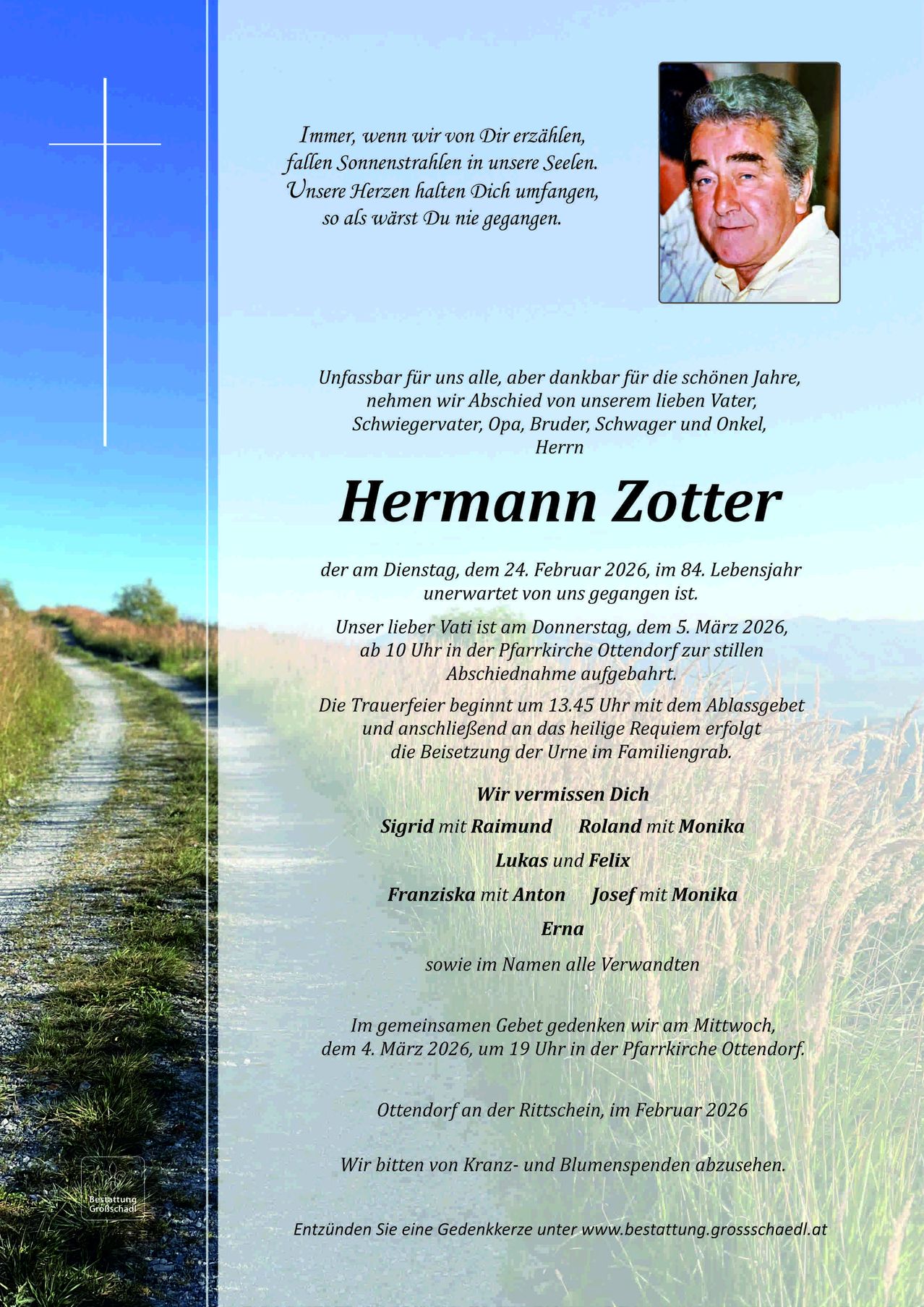Ein Nachruf für Hermann Zotter, der am 24. Februar 2026 im Alter von 84 Jahren verstarb. Die Trauerfeier findet am 5. März 2026 um 10 Uhr in der Pfarrkirche Ottendorf statt. Familie und Freunde gedenken ihm.