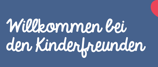 Blauer Hintergrund mit weißem Text, der 'Willkommen bei den Kinderfreunden' mit einem roten Herzsymbol in der oberen rechten Ecke liest.