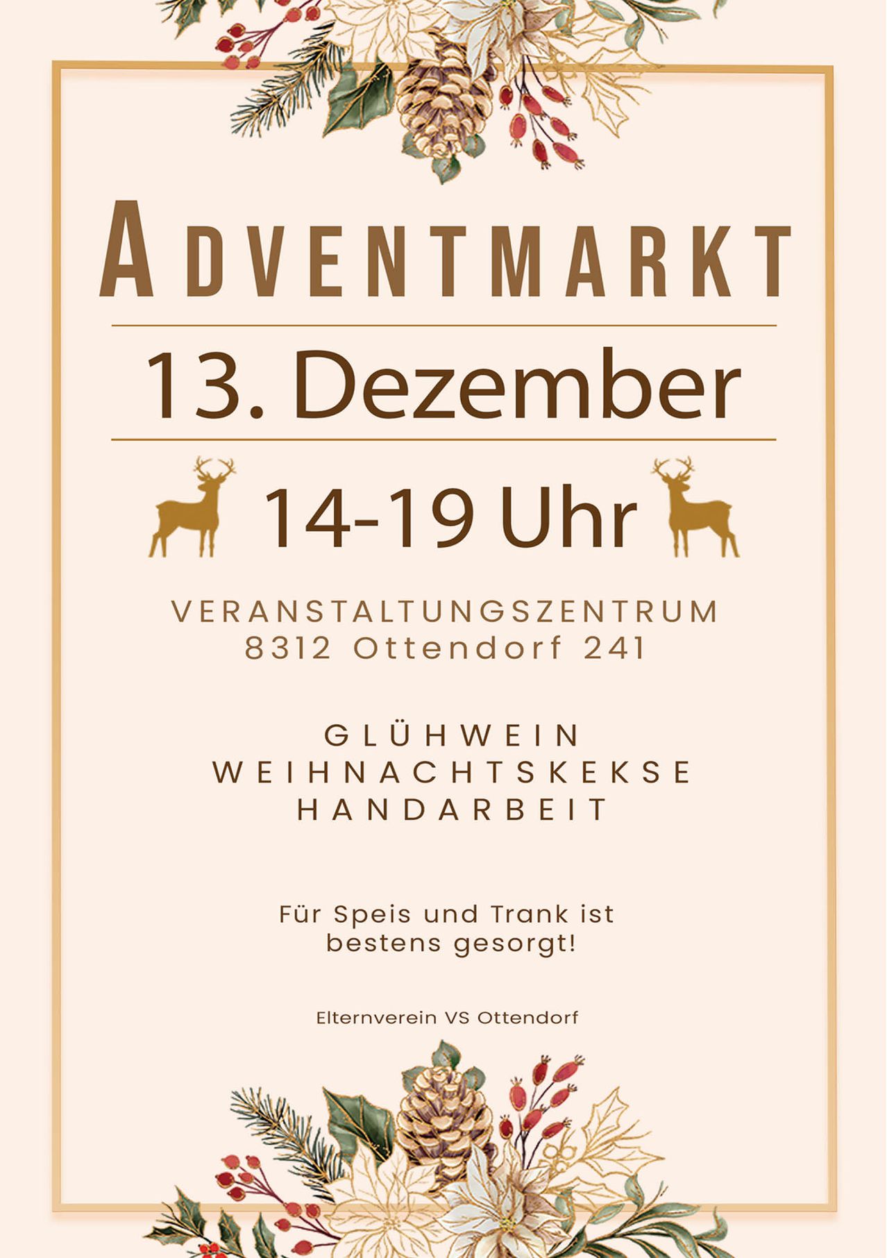 Ein Plakat für den Adventmarkt am 13. Dezember von 14 bis 19 Uhr im Veranstaltungszentrum 8312 Ottendorf 241. Es bietet Glühwein, Weihnachtskekse und Handarbeiten. Essen und Getränke sind vorhanden. Veranstaltet vom Elternverein VS Ottendorf.