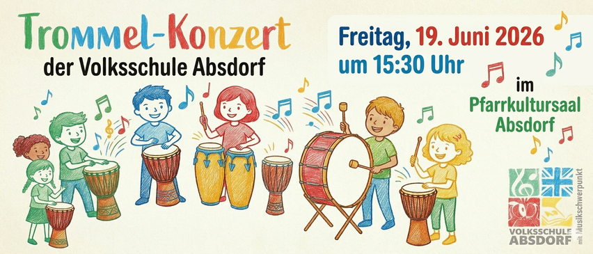 Illustration von Kindern, die verschiedene Trommeln spielen. Der Text lautet: '-Konzert Freitag, 19. Schule Absdorf' und 'Freitag, 19. um 15:30 U'. Musiknoten sind um sie herum gezeichnet.