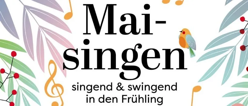Plakat für die 'Mai-singen'-Veranstaltung mit Musiknoten und Blumen. Datum: Freitag, 22. Mai. Zeit: 18:00 Uhr. Ort: Kulturhaus Illz. Teilnehmer: Kindergarten Nestelbach, Chiara Wagner (Steirische Harmonika) und andere.