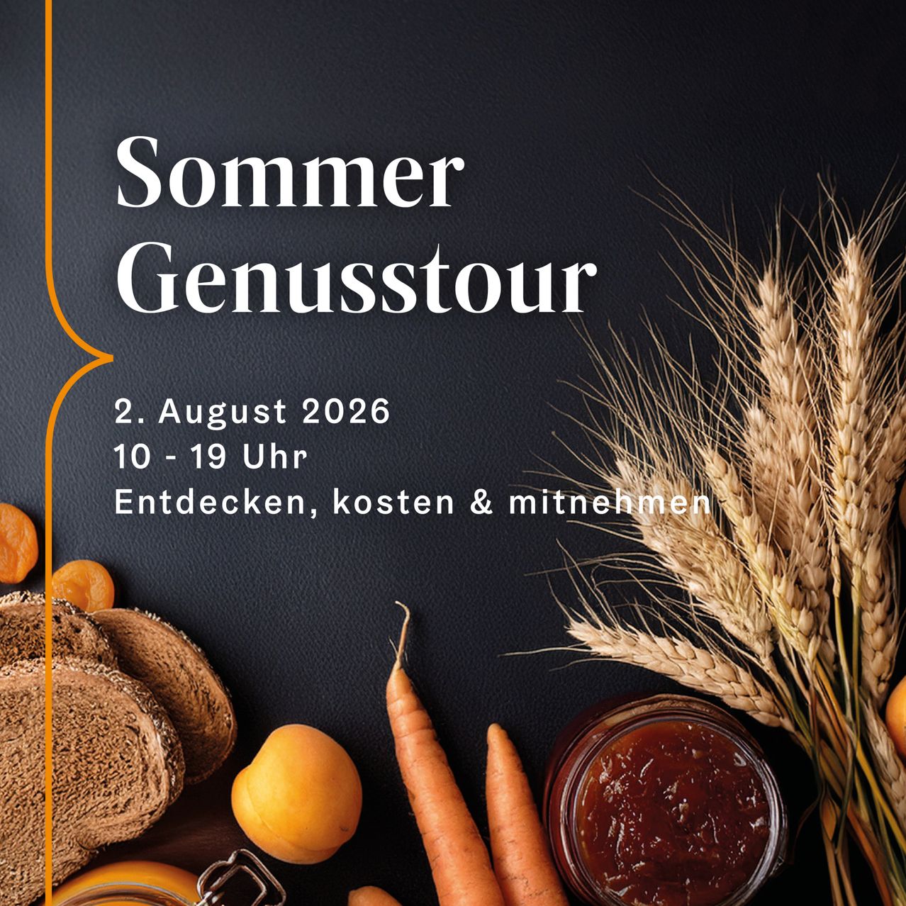 Plakat für das Sommer-Verkostungs-Event am 2. August 2026 mit einer Auswahl an Lebensmitteln wie Brot, Karotten, Aprikosen und Weizen, auf einem dunklen Hintergrund mit weißem Text.