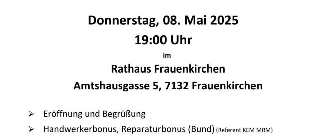 Flyer für eine Informationsveranstaltung mit dem Titel 'Energiekosten senken'. Datum: Donnerstag, 08. Mai 2025, Zeit: 19:00 Uhr. Ort: Rathaus Frauenkirchen, Amsthausgasse 5, 7132 Frauenkirchen. Themen sind Eröffnung und Begrüßung, Handwerkerbonus, Reparaturbonus, Sanierungsförderung, alternative Energie, Austausch fossiler Heizsysteme und Elektromobilität. Dauer: ca. 2 Stunden.