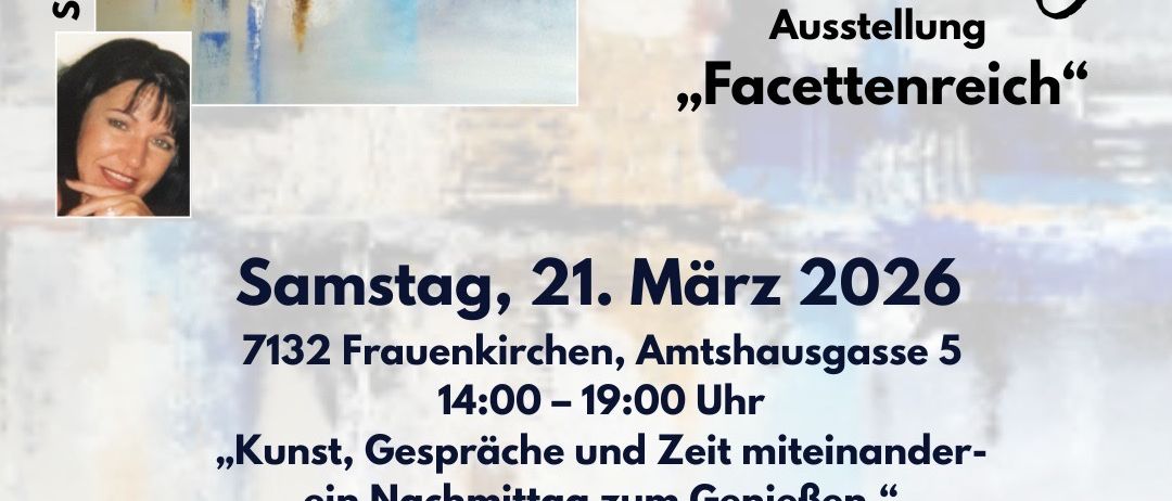 Plakat für die Kunstausstellung von Silvia Sykora im Rathaus Frauenkirchen am 21. März 2026. Zeigt ein abstraktes Gemälde und ein Foto der Künstlerin.