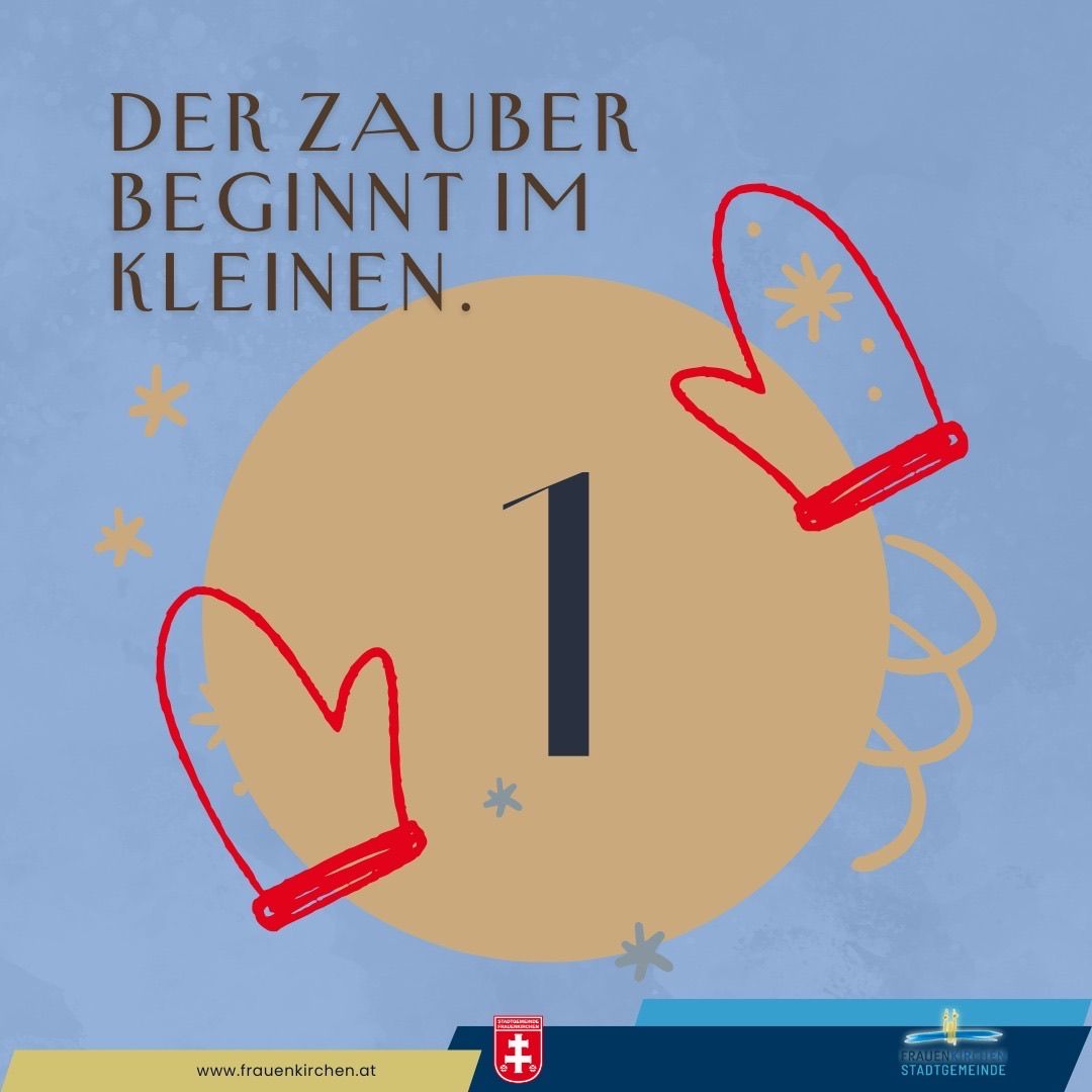 Eine Werbung mit einem beigefarbenen Kreis, der die Zahl 1 enthält, umgeben von roten Fäustlingen und Schneeflocken auf blauem Hintergrund. Der Text lautet 'Der Zauber beginnt im Kleinen'. Ein Logo und eine Website-Adresse sind ebenfalls vorhanden.
