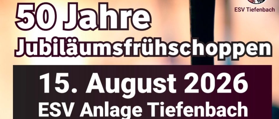 Eine Anzeige für das Jubiläumsfrühschoppen am 15. August 2026 bei ESV Anlage Tiefenbach ab 10:30 Uhr. Es zeigt einen roten Grill und erwähnt, dass es für die Kleinen ist.