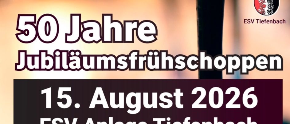 Eine Anzeige für das Jubiläumsfrühschoppen am 15. August 2026 bei ESV Anlage Tiefenbach ab 10:30 Uhr. Es zeigt einen roten Grill und erwähnt, dass es für die Kleinen ist.