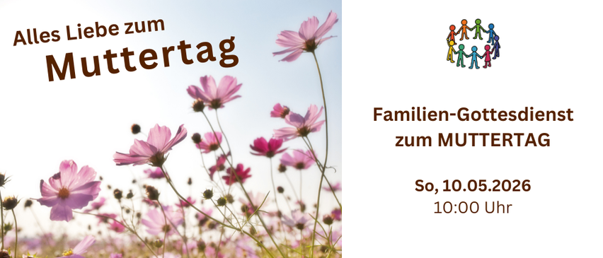 Poster for Mother's Day family service with pink flowers, logo, and text 'Familien-Gottesdienst zum MUTTERTAG, So, 10.05.2026 10:00 Uhr.'