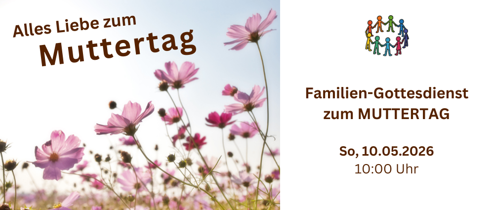 Plakat für den Muttertags-Familiengottesdienst mit rosa Blumen, Logo und Text 'Familien-Gottesdienst zum MUTTERTAG, So, 10.05.2026 10:00 Uhr.'