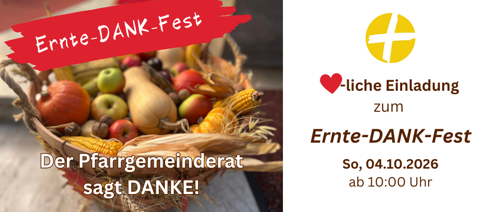 Ein Poster mit einem Korb voller Obst und Gemüse. Es steht 'Ernte-Dank-Fest' und 'Pfarrgemeinde sagt DANKE!' Der Termin ist der 04.10.2026, ab 10:00 Uhr.