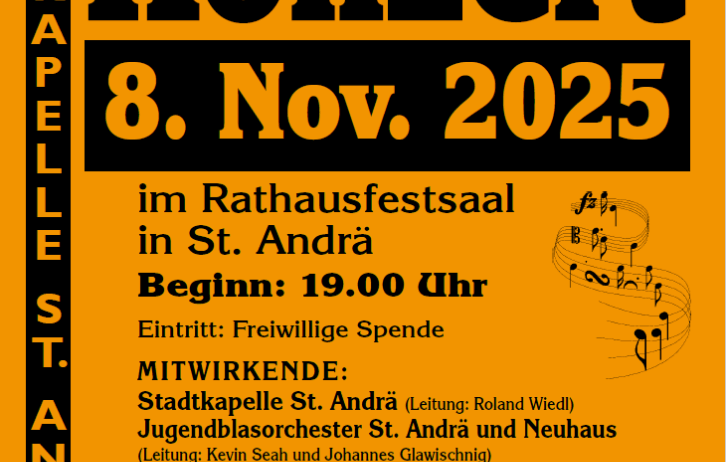 Plakat für ein Konzert am 8. November 2025 um 19:00 Uhr im Rathausfestsaal von St. Andra. Freier Eintritt. Mit Stadtkapelle St. Andra und Jugendblasorchester von St. Andra und Neuhaus.