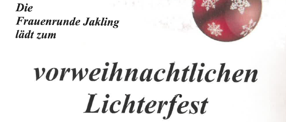 Plakat für ein vorweihnachtliches Lichterfest. Geplant für Samstag, den 29.11.2025, Beginn um 15:00 Uhr mit einem Adventsbasar. Beteiligte sind Gertrude Sattler mit Handarbeiten und Renate Pilz mit Keramik. Um 18:00 Uhr Adventskranzsegnung auf dem Dorfplatz, gefolgt vom Entzünden der Lichter des Weihnachtsbaums. Abschluss mit Agape vor dem Kulturtreff mit gesungener Umrahmung der Jaklinger Sänger.