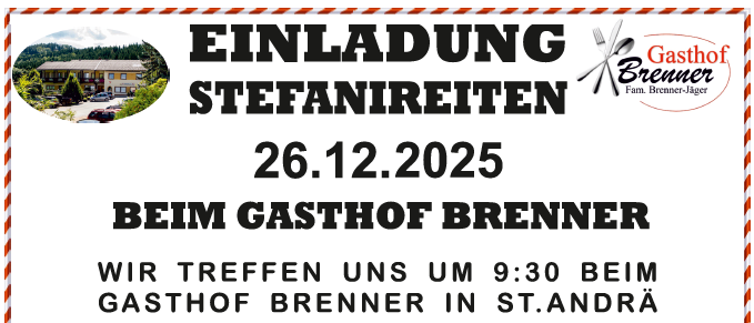 Ein Ereignis am 26. Dezember 2025 im Gasthof Brenner in St. Andrä. Teilnehmer treffen sich um 9:30 Uhr für eine Pferde- und Reiterbegegnung um 10:00 Uhr. Diakon Jakob Marinus Mokoru leitet die Zeremonie. Reiter erhalten ein kleines Geschenk. Die Veranstaltung zeigt Pferde von F&E Pferderanch und Burgstaller Wanderreiter.