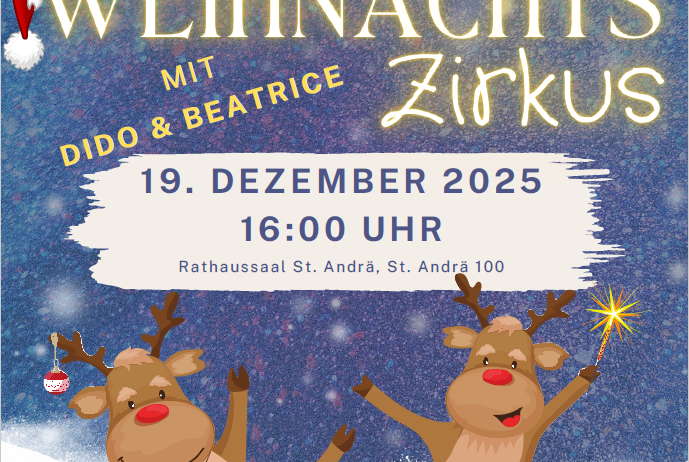Plakat für eine Weihnachtsveranstaltung mit zwei animierten Rentieren. Die Veranstaltung wird von Schülern der VS Lavantium veranstaltet, mit dem Thema 'Weihnachten mit Dido & Beatrice Zirkus.' Sie findet am 19. Dezember 2025 um 16:00 Uhr im Rathaussaal St. Andrä statt.