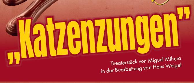 Plakat für die Amateurtheateraufführung 'Katzenzungen'. Eintritt 15 Euro, Kinder bis 15 Jahre 8 Euro. Aufführungen in der Volksschule St. Ulrich an bestimmten Terminen. Karten erhältlich bei Mitgliedern und in der Stadtbücherei St. André.