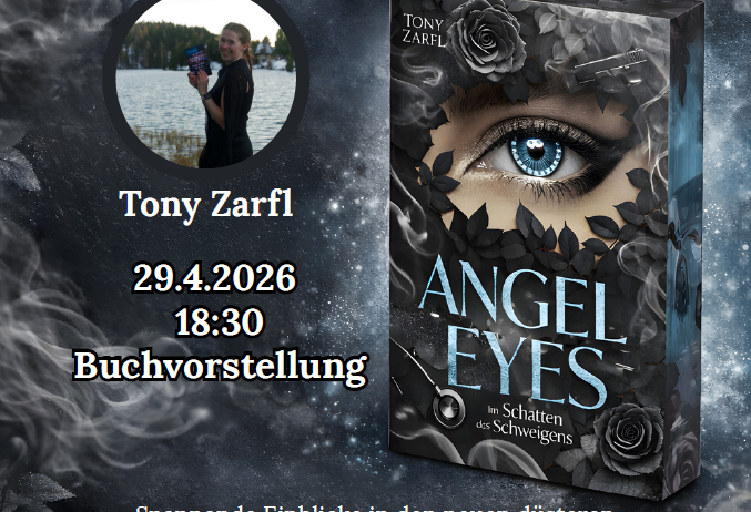 Werbeposter für das Buch Angel Eyes von Tony Zarfl mit einer Lesung und Signierstunde am 29. April 2026 um 18:30 Uhr. Das Poster zeigt ein schwarz-weißes Bild eines Auges mit blauer Iris und Rauch darum herum.