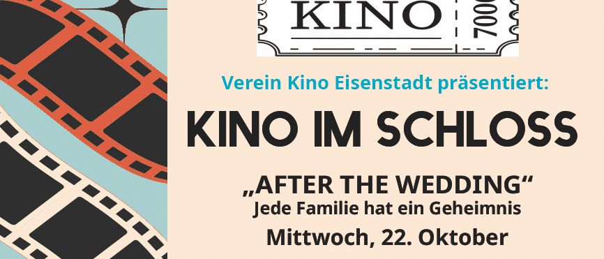 Plakat für eine Filmveranstaltung mit dem Titel 'Kino im Schloss'. Es zeigt eine Filmrolle und einen QR-Code. Der Film 'Nach der Hochzeit' ist für den 22. Oktober angesetzt, Beginn um 19:30 Uhr. Der Eintritt ist eine Stunde vor Beginn. Der Ort ist Empiresaal, Schloss Esterhazy. Der Kartenpreis beträgt 11,00 EUR. Der Vorverkauf beginnt am 8.10.25. Sponsoren sind Schloss Esterhazy und Bank Burgenland. Webseite: www.kino-eisenstadt.at.
