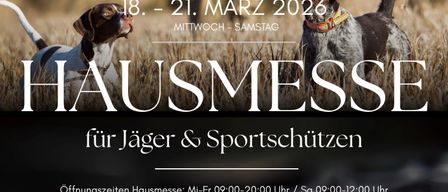 Ein Plakat für die Hausmesse für Jäger und Sportschützen. Zwei Hunde sind im Vordergrund. Termine: 18.-21. März 2026. Öffnungszeiten: Mi-Fr 9-20 Uhr, Sa 9-12 Uhr.