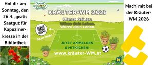 Ein Werbeplakat für Kräuter-WM 2026 mit einem Fußballfeld und Topfpflanzen. Der Text lautet 'Pflanze Kräuter, würze dein Leben'. Ein QR-Code ist vorhanden. Die Website lautet www.kraeuter-WM.at.