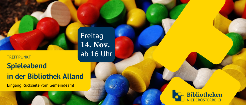Ein Plakat für die Bibliothek Alland zeigt einen bunten Haufen aus Holz-Spielsteinen, mit einer blauen Box in der Mitte, die den Termin Freitag, 14. November, ab 16 Uhr anzeigt.
