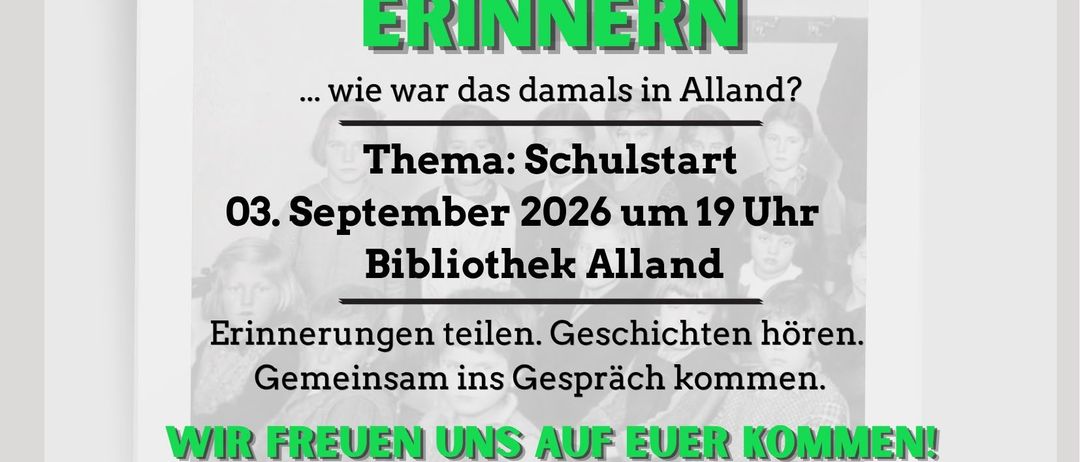 Ein Plakat für eine Gemeinschaftsveranstaltung in Alland, Österreich, mit einem Schwarz-Weiß-Bild von Kindern aus der Vergangenheit. Die Veranstaltung mit dem Titel 'Gemeinsam Erinnern' dreht sich um das Thema Schulanfang. Sie ist für den 3. September 2026 um 19 Uhr in der Bibliothek Alland geplant. Das Plakat lädt Teilnehmer ein, Erinnerungen und Geschichten zu teilen.