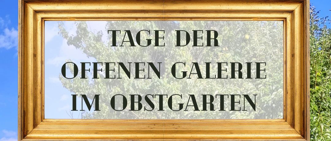 Eine offene Galerie im Obstgarten, die einfache, wechselnde Kunst unter freiem Himmel präsentiert. Termine: 02.05, 13.06, 04.07, 01.08, 05.09.2026.