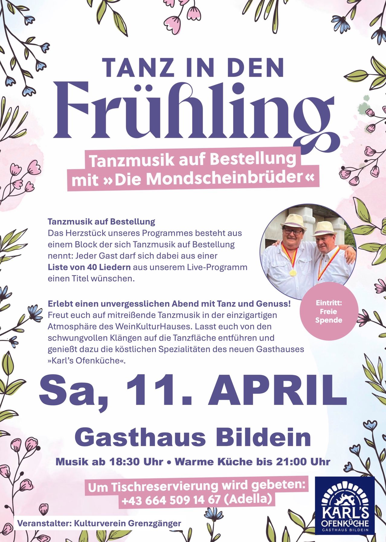 Plakat für ein Frühlings-Tanzmusik-Event mit 'Die Mondscheinbrüder'. Gäste können ihre Lieblingslieder aus einer Liste von 40 Live-Programm-Liedern bestellen. Genießen Sie einen unvergesslichen Abend mit Tanz und Erfrischungen in der einzigartigen Atmosphäre des Weinkulturhauses. Der Eintritt ist frei, eine Spende wird empfohlen. Datum: Samstag, 11. April. Veranstaltungsort: Gasthaus Bildein. Musik beginnt um 18:30 Uhr, warme Küche bis 21:00 Uhr.