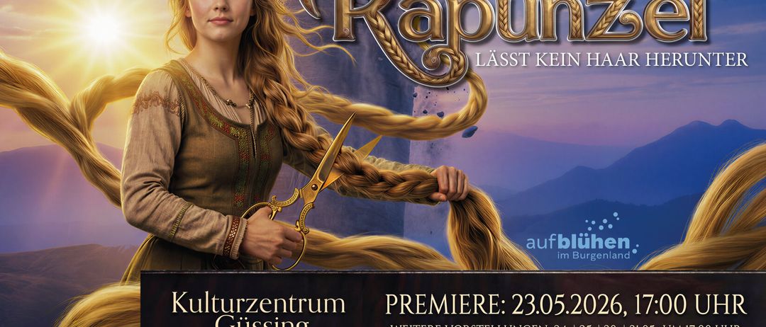 Werbeplakat für das Musical Rapunzel, mit einer Frau, die eine Schere mit langen Haaren hält, mit Burg im Hintergrund. Premiere am 23.05.2026 im Kulturzentrum Gussing. Zusätzliche Vorstellungen am 24., 25. und 30. Kontakt: -431 29 oder Info@musicalguessing.com.