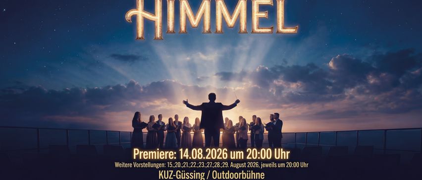 Plakat für das Musical 'Wie im Himmel'. Zeigt einen Dirigenten und Chor mit Sonnenuntergangshintergrund. Aufführungstermine und -ort sind aufgeführt.