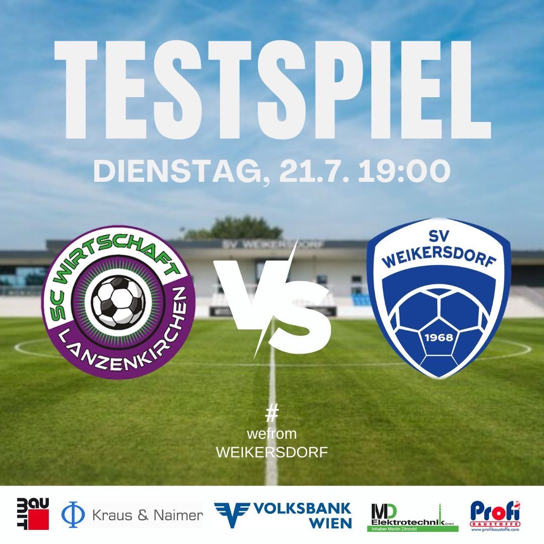 Ein Plakat für ein Fußballspiel zwischen SC Wirtschaft Lanzenkirchen und SV Weikersdorf am Dienstag, 21. Juli um 19:00 Uhr. Das Plakat zeigt ein Fußballfeld, Teamlogos und Sponsoren.