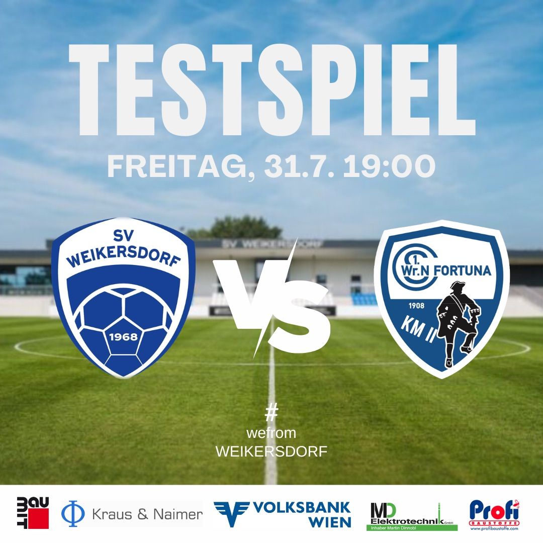 Plakat für ein Fußballspiel zwischen SV Weikersdorf und W.N. Fortuna, geplant für Freitag, 31. Juli um 19:00. Das Plakat zeigt die Logos beider Teams, ein Fußballfeld und Sponsoren.