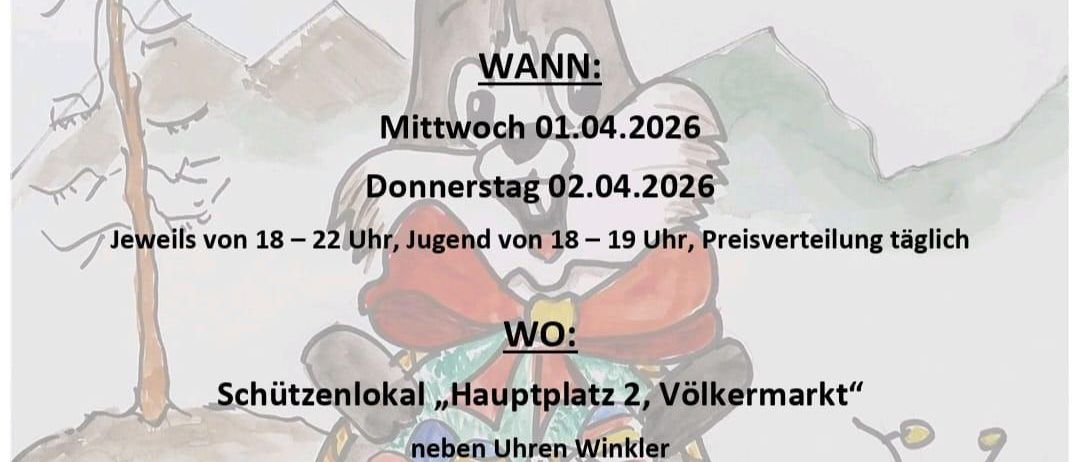 Einladung zum Ostereiersuchen im Schutzenlokal, Hauptplatz 2, Volkmarkt. Termine: Mittwoch, 01.04.2026, und Donnerstag, 02.04.2026. Zeiten: 18-22 Uhr für Erwachsene, 18-19 Uhr für Jugendliche, tägliche Eierverteilung. Separate Preise für Mitglieder und Gäste. Preise zu gewinnen: Osterschinken, Schinkenwurst, Reindlinge, Ostereier und köstliche Köstlichkeiten.