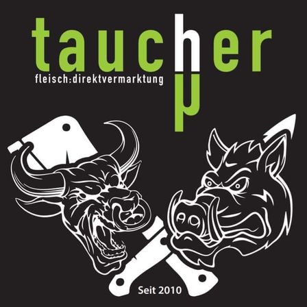 Schwarzes Poster mit 'TauchEr' in Grün, zeigt ein Fleischermesser und zwei stilisierte Köpfe, einen Stiers und einen Schweines, seit 2010.