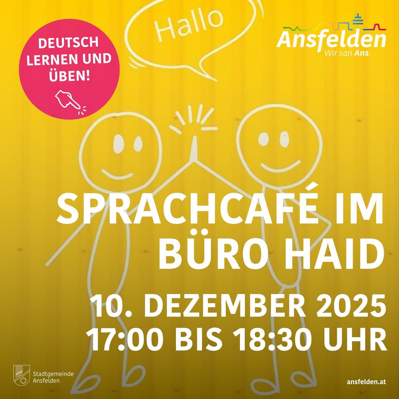 Plakat für ein Sprachcafé-Event in Ansfelden. Zeigt zwei lächelnde Figuren und eine Sprechblase mit 'Hallo'. Der Text lautet 'SPRACHKAFE IM BÜRO HAID', '10. DEZEMBER 2025' und '17:00 BIS 18:30 UHR'.