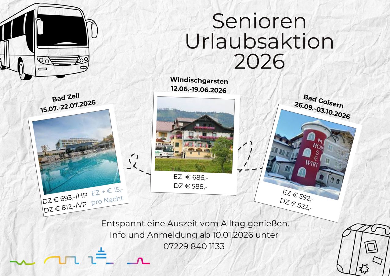 Senioren Urlaubsaktion 2026 mit Windischgarsten, 12.06.19.06.2026, Bad Goisern, 26.09.03.10.2026. EZ € 686, DZ € 588, EZ € 592, DZ € 522. Info und Anmeldung ab 10.01.2026.
