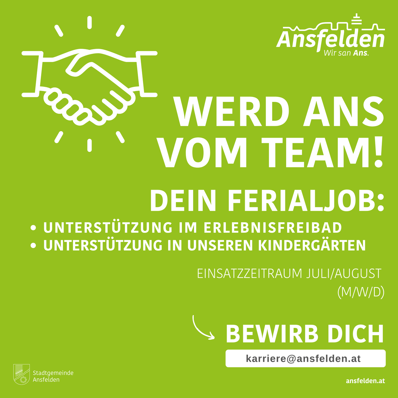Ein grünes Poster mit einer Händeschüttel-Illustration bewirbt eine Ferienjob-Möglichkeit bei der Stadtgemeinde Ansfelden. Der Job bietet Unterstützung in Freizeitaktivitäten und Kindergärten, mit Beginn im Juli/August. Bewirb dich unter karriere@ansfelden.at.